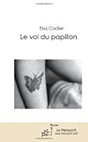 Imagen del vendedor de Le Vol Du Papillon a la venta por RECYCLIVRE