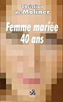 Bild des Verkufers fr Femme Marie 40 Ans zum Verkauf von RECYCLIVRE