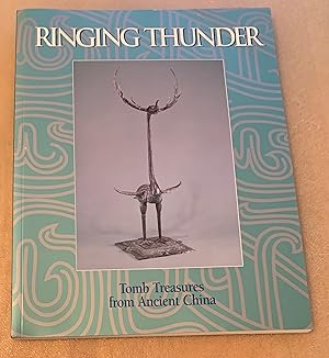 Immagine del venditore per Ringing Thunder. Tomb Treasures of Ancient China venduto da Lucky Panther Books