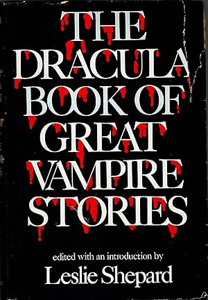 The Dracula Book of Great Vampire Stories / Edited, with an Introd. by Leslie Shepard.