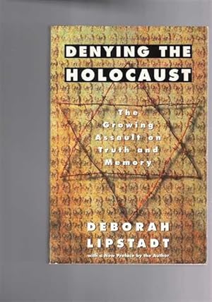 Seller image for Denying the Holocaust: The Growing Assault on Truth and Memory for sale by Berry Books