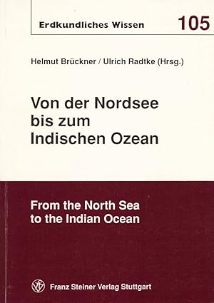 Image du vendeur pour Von der Nordsee bis zum Indischen Ozean = From the North Sea to the Indian Ocean: Ergebnisse der 8. Jahrestagung des Arbeitskreises "Geographie der Meere und Ksten", 13.-15. Juni 1990, Dsseldorf. (= Erdkundliches Wissen, Heft 105). mis en vente par Buch von den Driesch