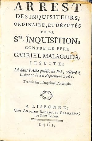 Arrest des inquisiteurs, ordinaire, et députes de la Ste. Inquisition, contre le père Gabriel Mal...