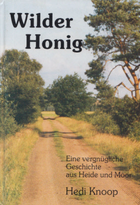 Seller image for Wilder Honig. Eine (vergngliche) Geschichte aus Heide und Moor. Mit zahlr. Ill. for sale by Buch von den Driesch