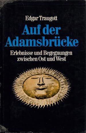 Bild des Verkufers fr Auf der Adamsbrcke: Erlebnisse und Begegnungen zwischen Ost und West. zum Verkauf von Buch von den Driesch