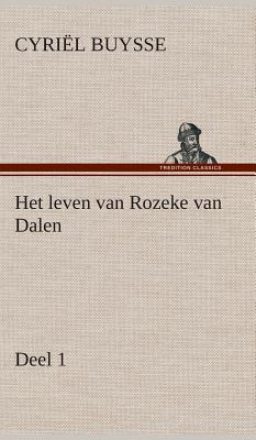 Seller image for Het leven van Rozeke van Dalen, deel 1 (Hardback or Cased Book) for sale by BargainBookStores