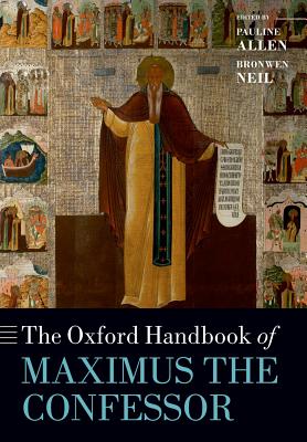 Seller image for The Oxford Handbook of Maximus the Confessor (Paperback or Softback) for sale by BargainBookStores