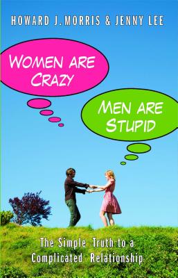 Seller image for Women Are Crazy, Men Are Stupid: The Simple Truth to a Complicated Relationship (Paperback or Softback) for sale by BargainBookStores