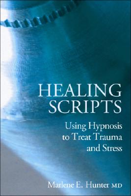 Seller image for Healing Scripts: Using Hypnosis to Treat Trauma and Stress (Hardback or Cased Book) for sale by BargainBookStores