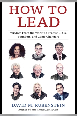 Bild des Verkufers fr How to Lead: Wisdom from the World's Greatest Ceos, Founders, and Game Changers (Hardback or Cased Book) zum Verkauf von BargainBookStores