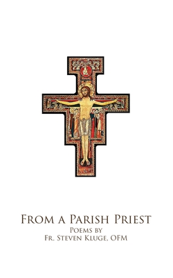 Seller image for From A Parish Priest: Poems by Fr. Steven Kluge, O.F.M. (Paperback or Softback) for sale by BargainBookStores