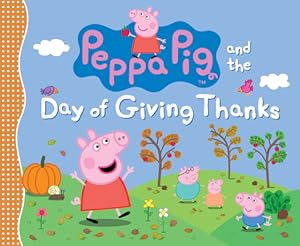 Seller image for Peppa Pig and the Day of Giving Thanks (Hardback or Cased Book) for sale by BargainBookStores