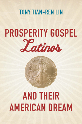 Immagine del venditore per Prosperity Gospel Latinos and Their American Dream (Paperback or Softback) venduto da BargainBookStores