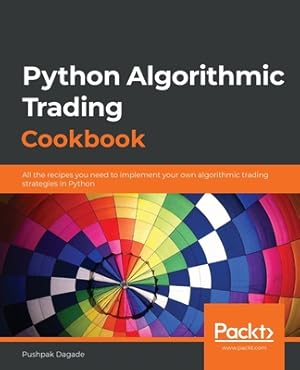 Imagen del vendedor de Python Algorithmic Trading Cookbook: All the recipes you need to implement your own algorithmic trading strategies in Python (Paperback or Softback) a la venta por BargainBookStores