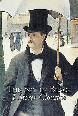 Seller image for The Spy in Black by Joseph Storer Clouston, Fiction, Action & Adventure, Suspense, War & Military (Paperback or Softback) for sale by BargainBookStores