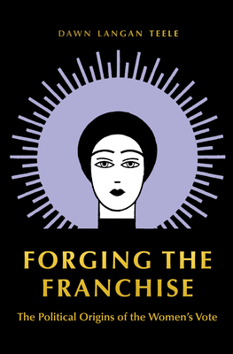 Bild des Verkufers fr Forging the Franchise: The Political Origins of the Women's Vote (Paperback or Softback) zum Verkauf von BargainBookStores