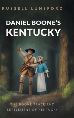 Seller image for Daniel Boone's Kentucky: The Boone Trace and Settlement of Kentucky (Hardback or Cased Book) for sale by BargainBookStores