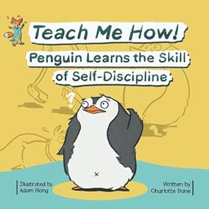 Image du vendeur pour Teach Me How! Penguin Learns the Skill of Self-Discipline (Teach Me How! Children's Series) (Paperback or Softback) mis en vente par BargainBookStores