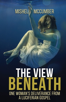 Seller image for The View Beneath: One Woman's Deliverance from the Luciferian Gospel (Paperback or Softback) for sale by BargainBookStores