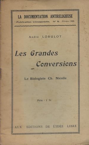 Bild des Verkufers fr Les grandes conversions. Le biologiste Ch. Nicolle. Fvrier 1938. zum Verkauf von Librairie Et Ctera (et caetera) - Sophie Rosire