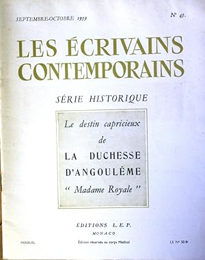 Les écrivains contemporains. N° 45. Série historique. Le destin capricieux de la Duchesse d'Angou...