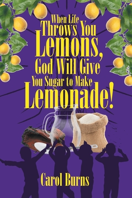 Seller image for When Life Throws You Lemons, God Will Give You Sugar to Make Lemonade! (Paperback or Softback) for sale by BargainBookStores