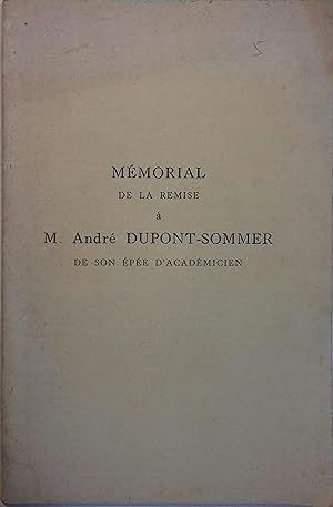 Bild des Verkufers fr Mmorial de la remise  M. Andr Dupont-Sommer de son pe d'acadmicien. zum Verkauf von Librairie Et Ctera (et caetera) - Sophie Rosire