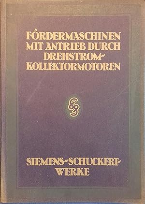 Fordermaschinen mit Antrieb durch Drehstrom-Kollektormotoren. Sans date.