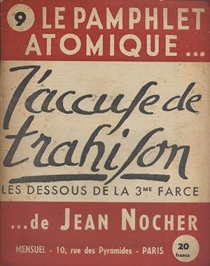 Imagen del vendedor de J'accuse de trahison ou les dessous de la 3 e France. Le Pamphlet Atomique . de Jean Nocher N 9. a la venta por Librairie Et Ctera (et caetera) - Sophie Rosire