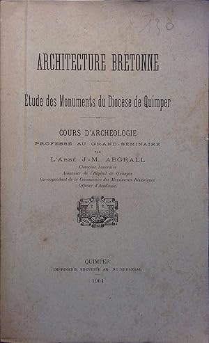 Bild des Verkufers fr Architecture bretonne. Etude des monuments du diocse de Quimper. Cours d'archologie profess au grand sminaire. zum Verkauf von Librairie Et Ctera (et caetera) - Sophie Rosire