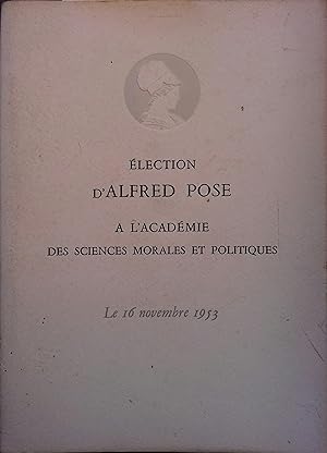 Election d'Alfred Pose à l'académie des sciences morales et politiques.