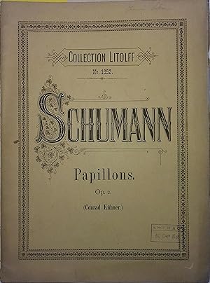 Papillons. Op N° 2. Pour pianoforte. Versehen von Conrad Kühner. N° 1652. Vers 1900.