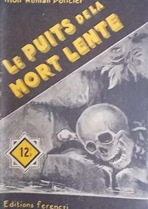 Le puits de la mort lente.