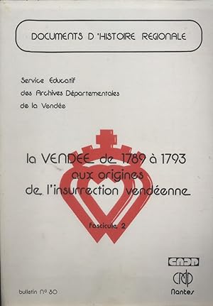 La Vendée de 1789 à 1793 aux origines de l'insurrection vendéenne. Fascicules 1 et 2. Bulletin N°...