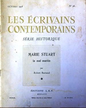 Les écrivains contemporains. N° 36. Série historique. Marie Stuart la mal mariée. Octobre 1958.
