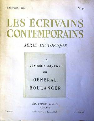 Les écrivains contemporains. N° 49. Série historique. La véritable odyssée du Général Boulanger. ...