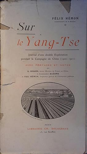 Sur le Yang-Tse. Journal d'une double exploration pendant la campagne de Chine (1900-1901).