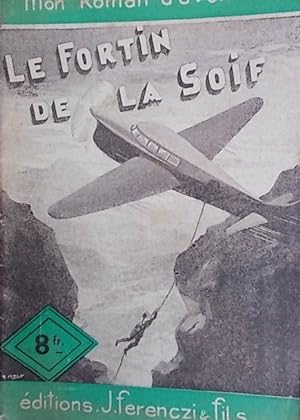 Bild des Verkufers fr Le fortin de la soif. zum Verkauf von Librairie Et Ctera (et caetera) - Sophie Rosire