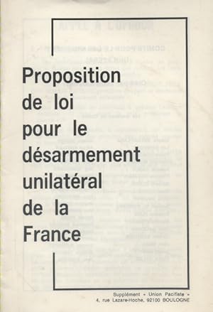 Proposition de loi pour le désarmement unilatéral de la France. Comité pour le désarmement unilat...