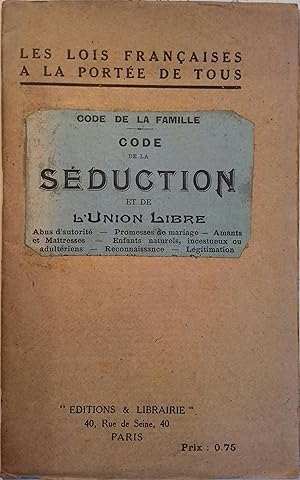 Code de la séduction et de l'union libre. Les lois françaises à la portée de tous. Vers 1920.