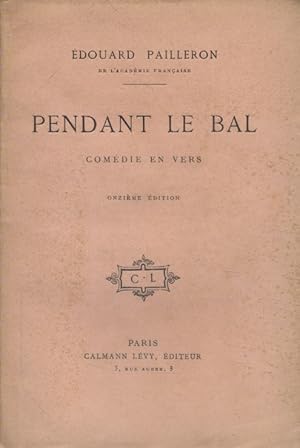 Imagen del vendedor de Pendant le bal. Comdie en vers. Vers 1930. a la venta por Librairie Et Ctera (et caetera) - Sophie Rosire