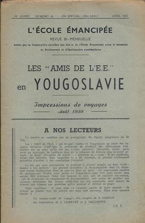Numéro spécial : Les "Amis de l'E.E." en Yougoslavie. Impressions de voyages. Août 1950. Avril 1951.