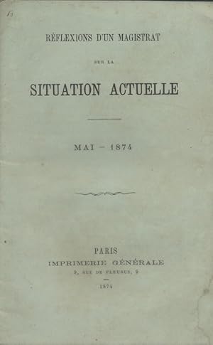 Réflexions d'un magistrat sur la situation actuelle.