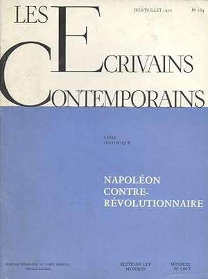 Les écrivains contemporains. N° 164. Série historique : Napoléon contre-révolutionnaire. Juin-jui...