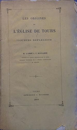 Image du vendeur pour Les origines de l'glise de Tours. Courtes rflexions. mis en vente par Librairie Et Ctera (et caetera) - Sophie Rosire