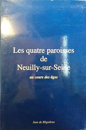 Les quatre paroisses de Neuilly-sur-Seine au cours des âges