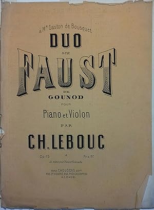 Duo sur Faust de Gounot pour piano et violon. Le même pour piano et violoncelle. Op. 15. Partitio...