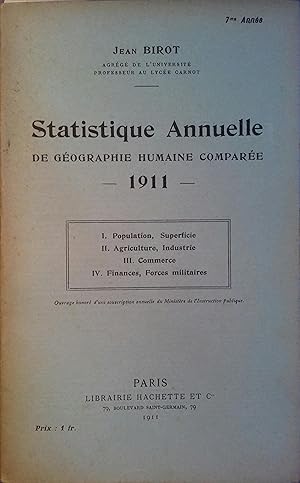 Statistique annuelle de géographie humaine comparée. 1911. Population, superficie, agriculture, i...