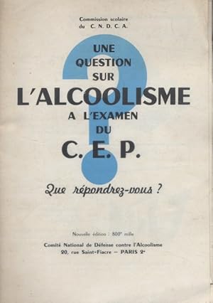 Image du vendeur pour Une question sur l'alcoolisme  l'examen du C.E.P Que rpondrez-vous ? Vers 1960. mis en vente par Librairie Et Ctera (et caetera) - Sophie Rosire