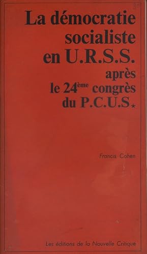 Bild des Verkufers fr La dmocratie socialiste en U.R.S.S. aprs le 24e congrs du P.C.U.S. zum Verkauf von Librairie Et Ctera (et caetera) - Sophie Rosire